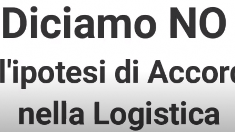 Continua la campagna per il NO all’accordo per il rinnovo del CCNL merci e logistica
